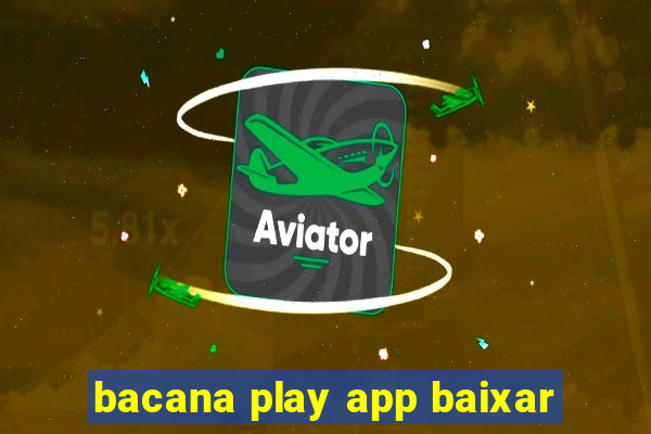 bacana play app baixar